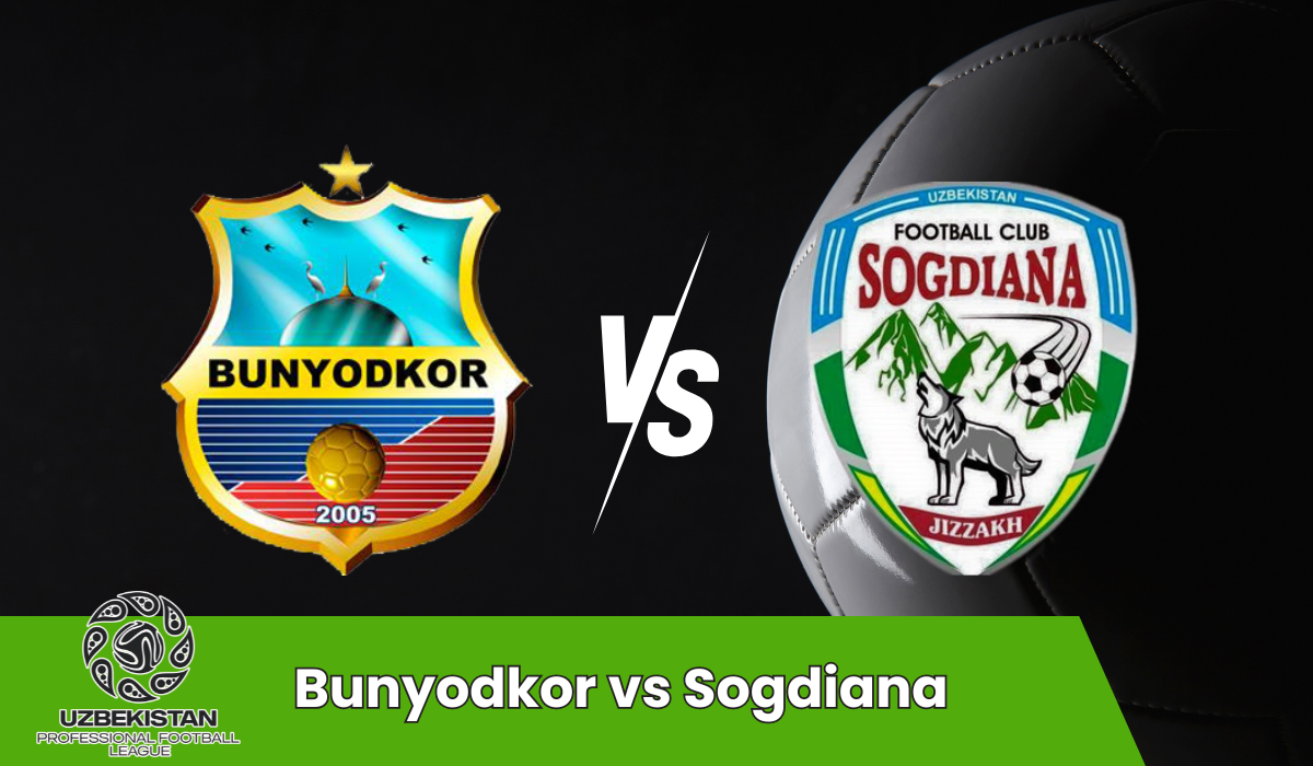 Bunyodkor vs Sogdiana Jizzakh