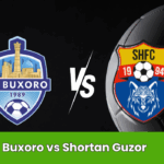 Buxoro vs Shortan Guzor