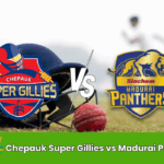 Chepauk Super Gillies vs Madurai Panthers