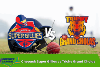 Chepauk Super Gillies vs Trichy Grand Cholas
