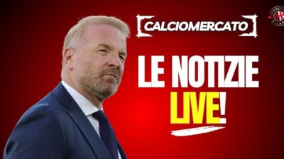 Ultime dal Calciomercato Milan: colpi e rumors LIVE