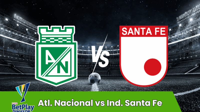 Pronostico Atl. Nacional vs Ind. Santa Fe | Primera A – Clausura Colombia | 25/07/2025 – ore 21:30