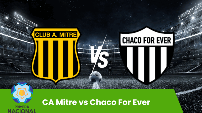 CA Mitre vs Chaco For Ever