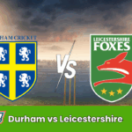 Durham vs Leicestershire