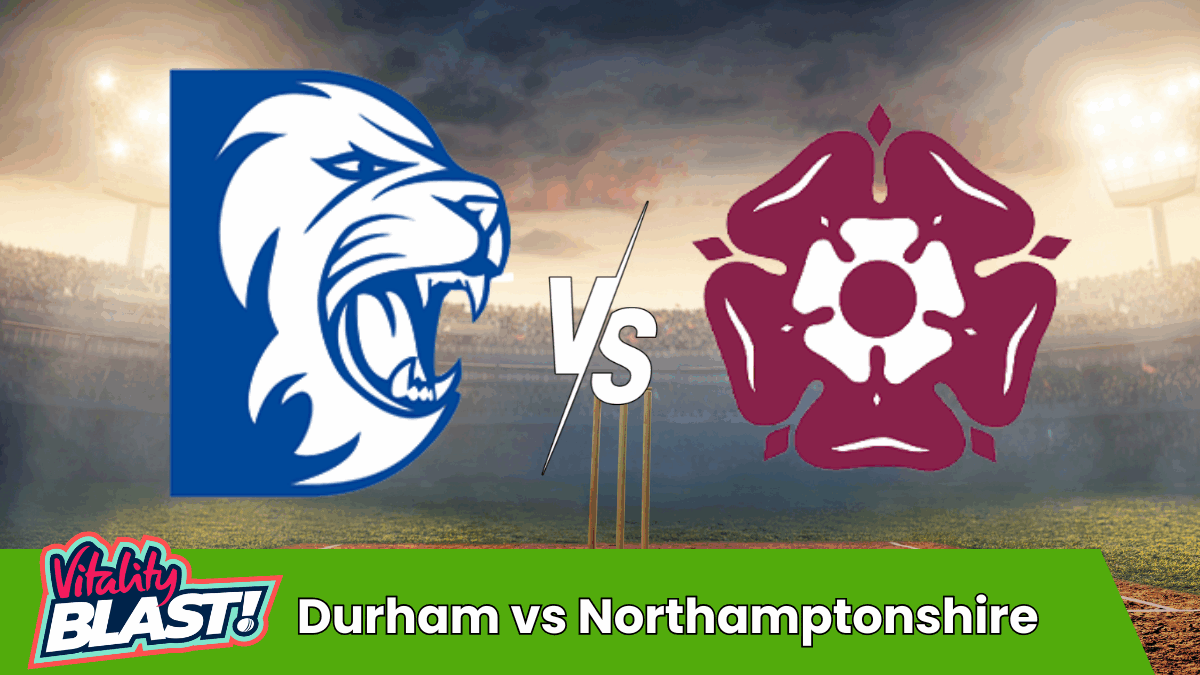 Durham vs Northamptonshire