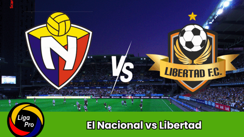 Pronostico Liga Pro Ecuador: El Nacional vs Libertad – 25 Luglio 2025