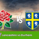 Lancashire vs Durham