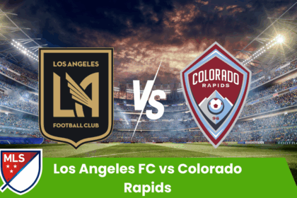 Los Angeles FC vs Colorado Rapids