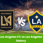 Los Angeles FC vs Los Angeles Galaxy