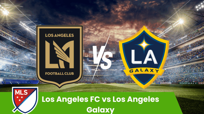 Pronostico Los Angeles FC vs Los Angeles Galaxy | MLS | 19 Luglio 2025