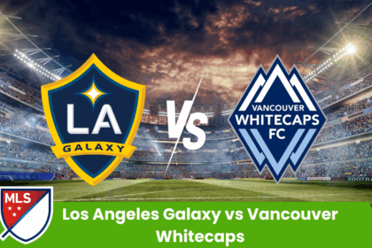 os Angeles Galaxy vs Vancouver Whitecaps