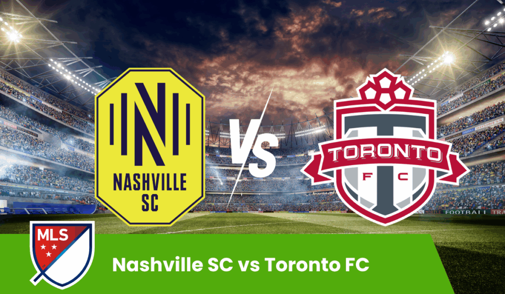Nashville SC vs Toronto FC