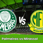Palmeiras vs Mirassol