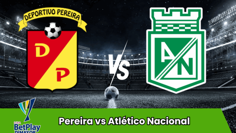 Pronostico Pereira vs Atlético Nacional | Primera A Clausura Colombia – 22 Luglio 2025