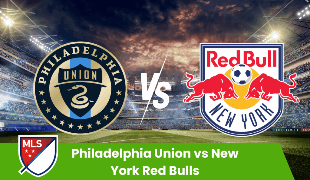 Philadelphia Union vs New York Red Bulls