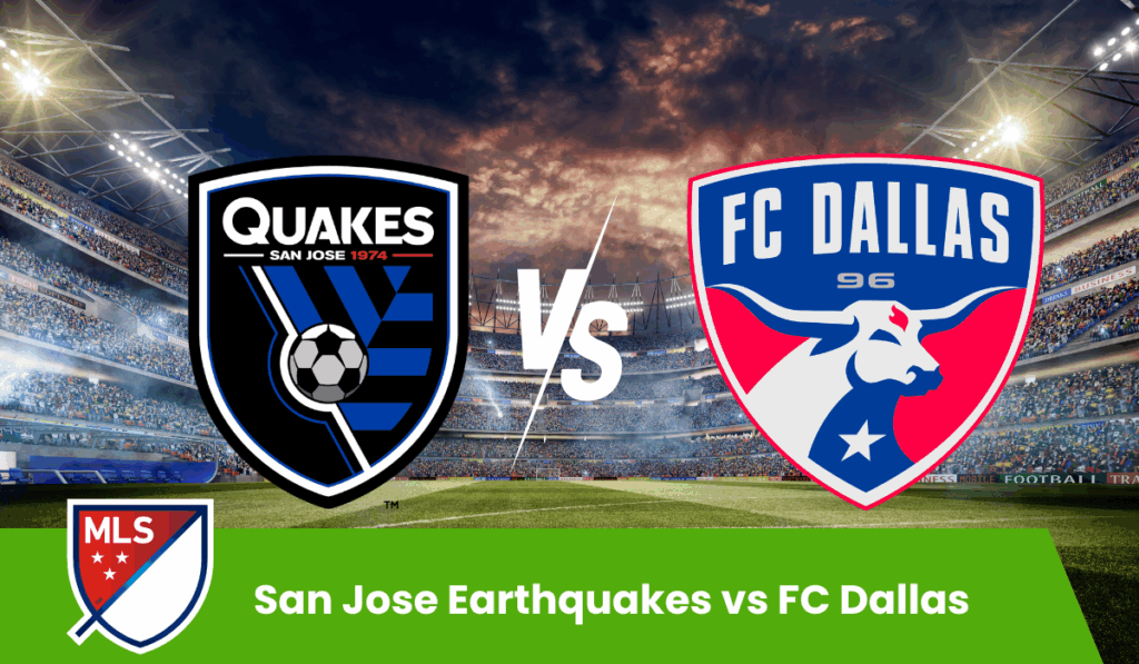 San Jose Earthquakes vs FC Dallas