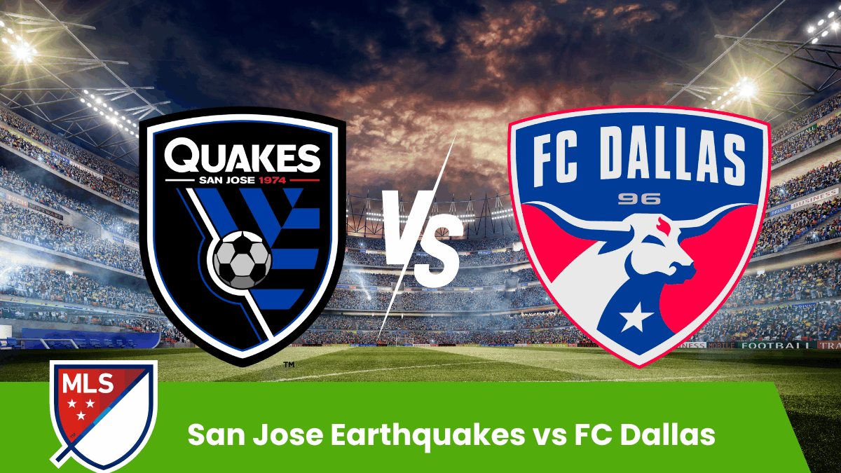San Jose Earthquakes vs FC Dallas