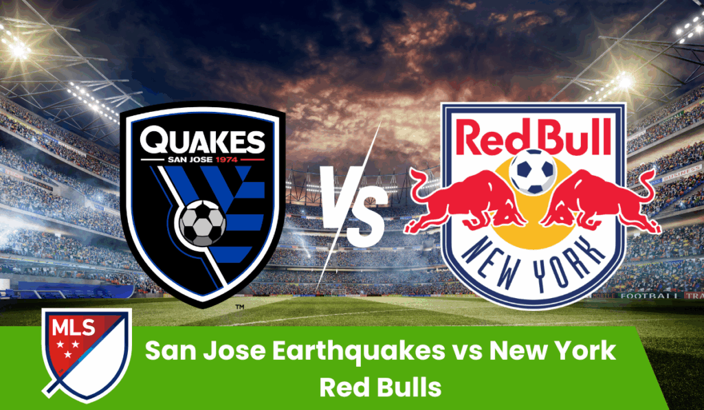 an Jose Earthquakes vs New York Red Bulls