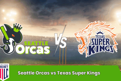 Seattle Orcas vs Texas Super Kings