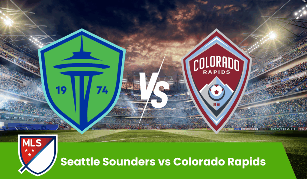 Seattle Sounders vs Colorado Rapids