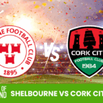 Shelbourne vs Cork City