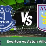Everton e Aston Villa si sfidano in Premier League in un match equilibrato e ricco di emozioni.