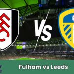 Fulham e Leeds si sfidano in Premier League in una partita equilibrata che promette spettacolo e gol.
