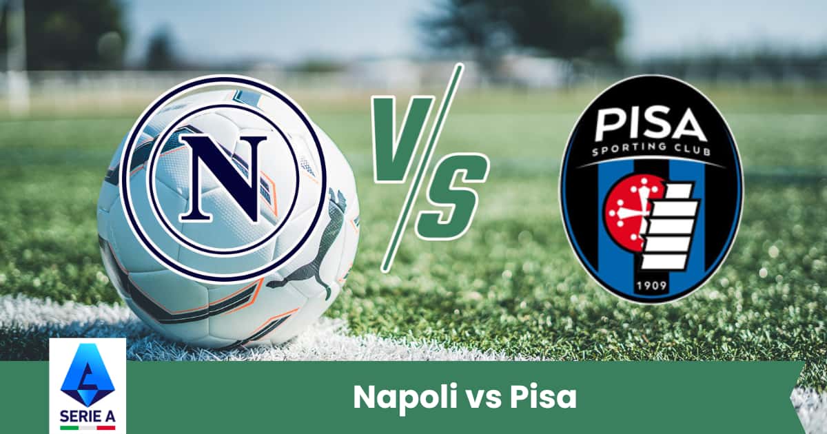 Pronostico Napoli vs Pisa Serie A 22 settembre 2025: analisi e consigli scommesse.
