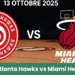 Atlanta Hawks vs Miami Heat – Pronostico NBA Preparazione 13 Ottobre 2025