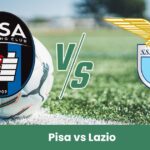 Pronostico Pisa vs Lazio Serie A 30 Ottobre 2025 – Analisi e Quote