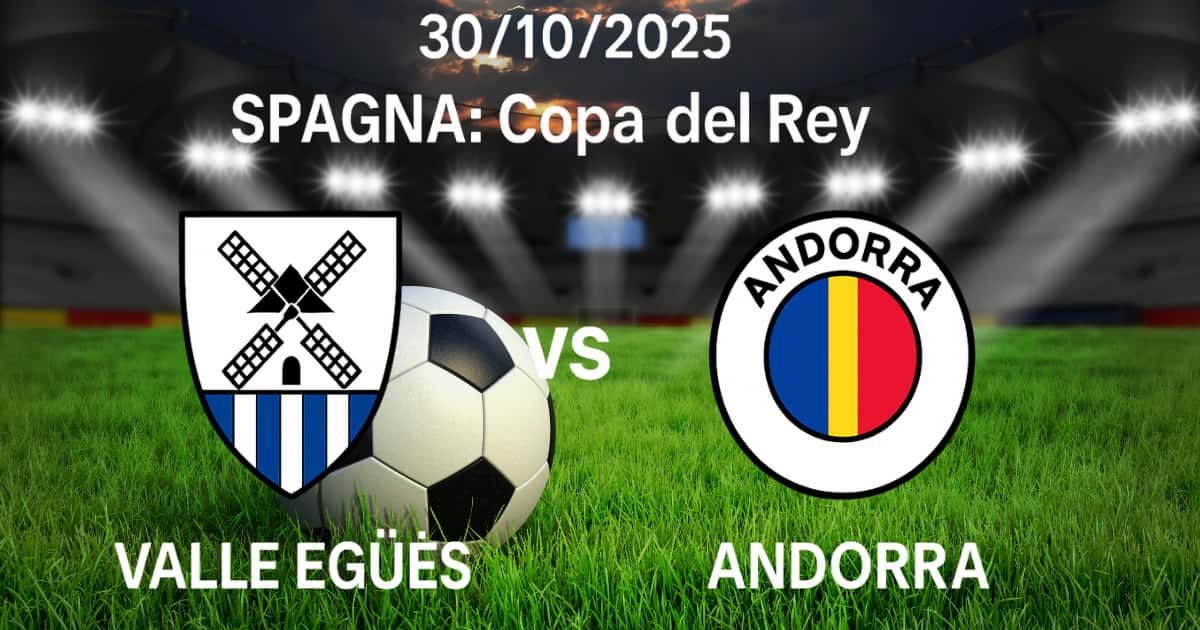 Grafica del match Valle Egüés vs Andorra nella Copa del Rey 2025 con loghi centrati su uno sfondo di campo da calcio.