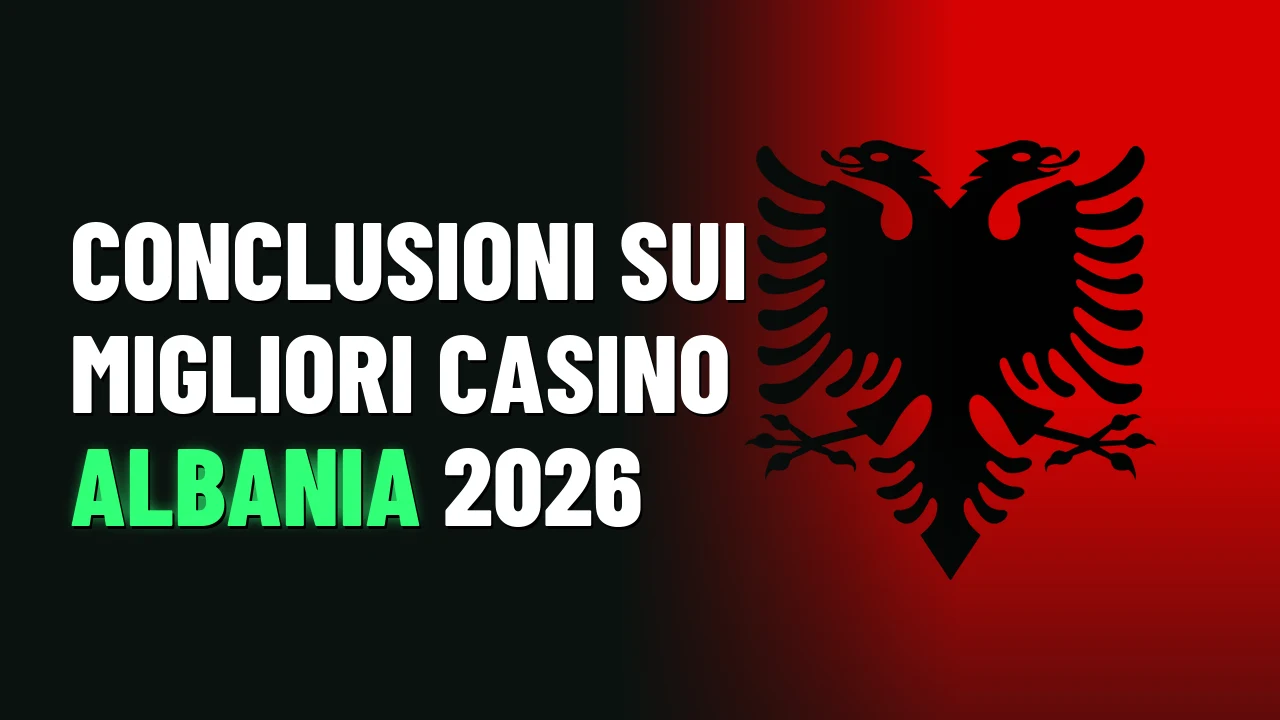 Conclusioni sui migliori casino Albania 2026