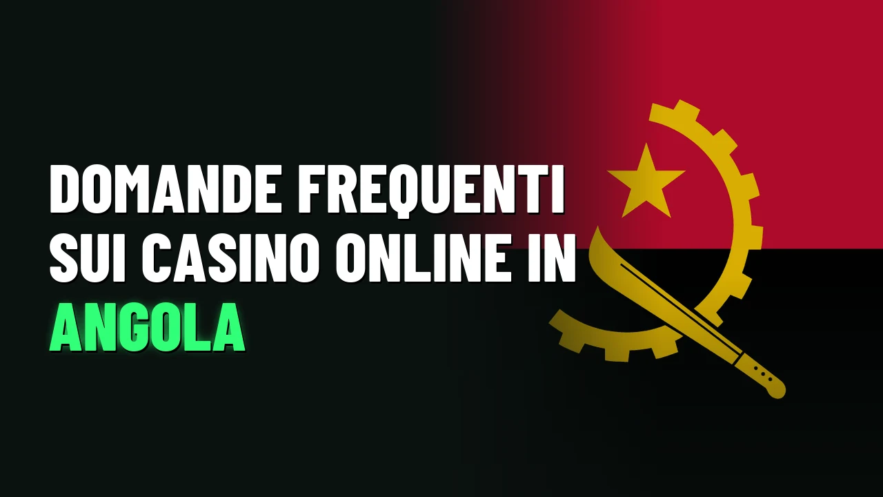 Migliori Casino Angola 2026 13 Domande frequenti sui casino online in Angola