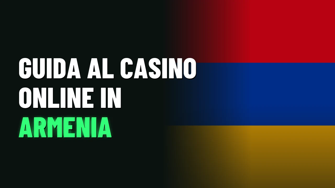 Guida al casino online in Armenia