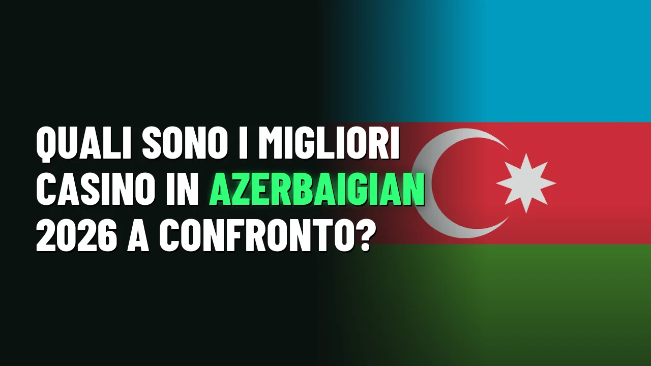 Quali sono i migliori casino in Azerbaigian 2026 a confronto?