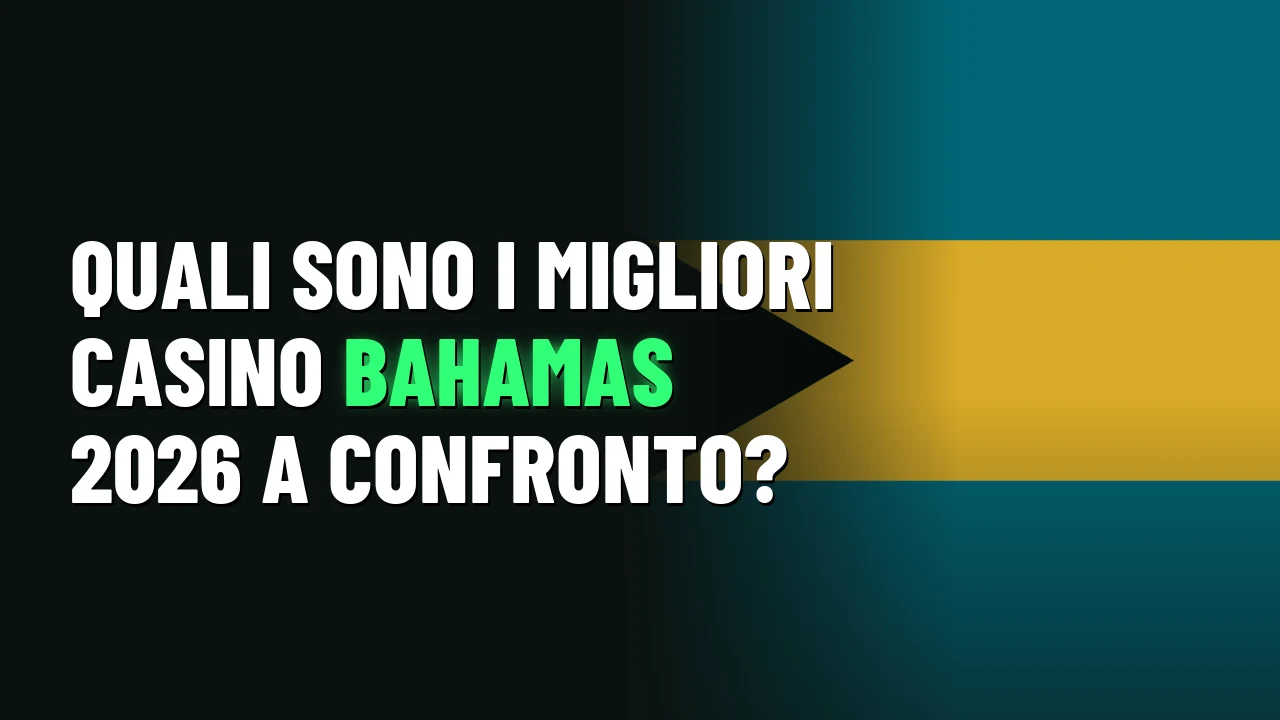 Quali sono i Migliori Casino Bahamas 2026 a confronto?