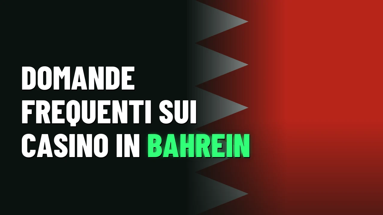 Domande frequenti sui casino in Bahrein