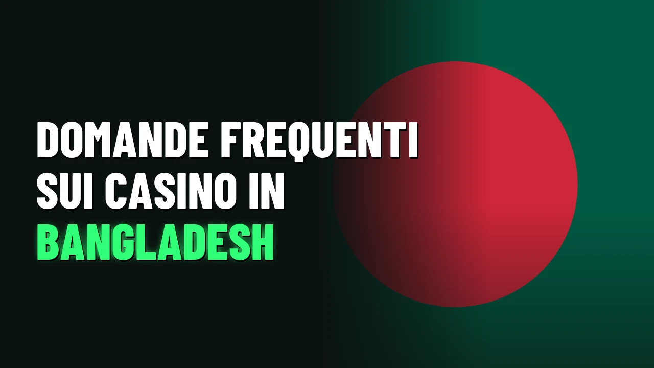 Domande frequenti sui casino in Bangladesh