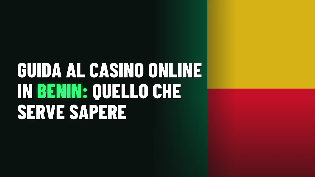 Guida al casino online in Benin: quello che serve sapere