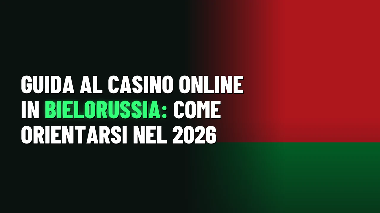 Guida al casino online in Bielorussia: come orientarsi nel 2026