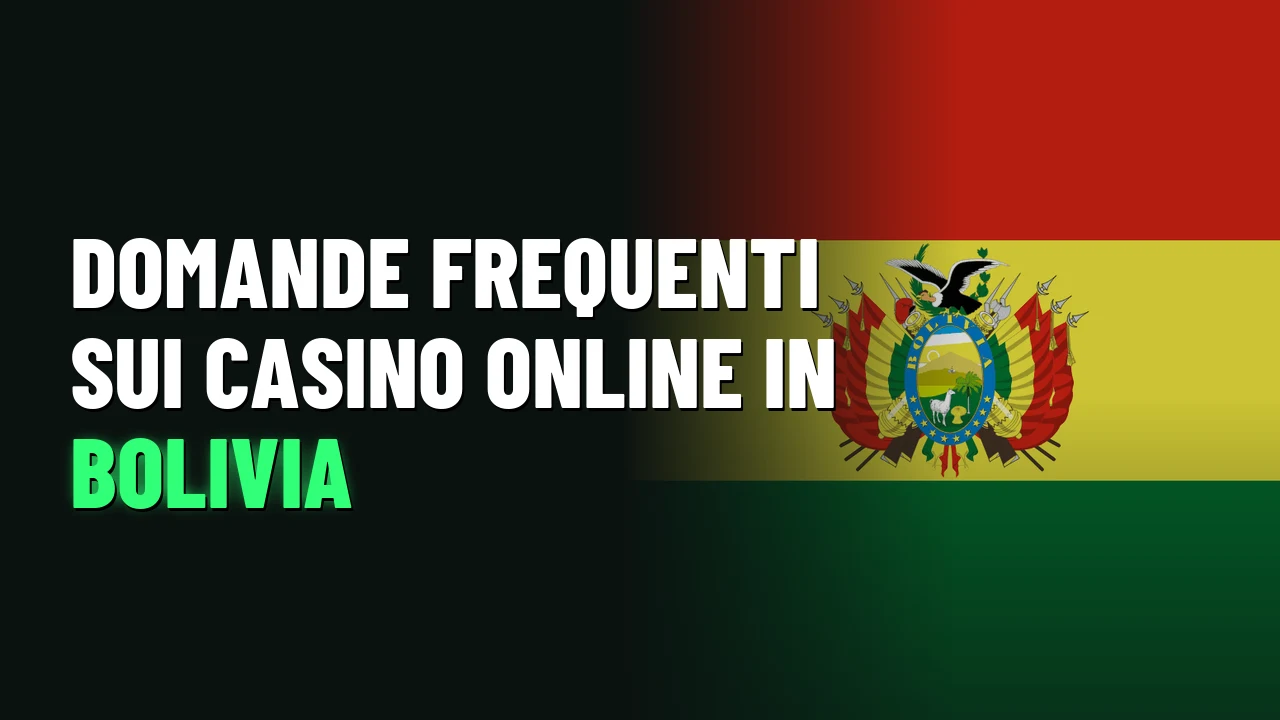Domande frequenti sui casino online in Bolivia