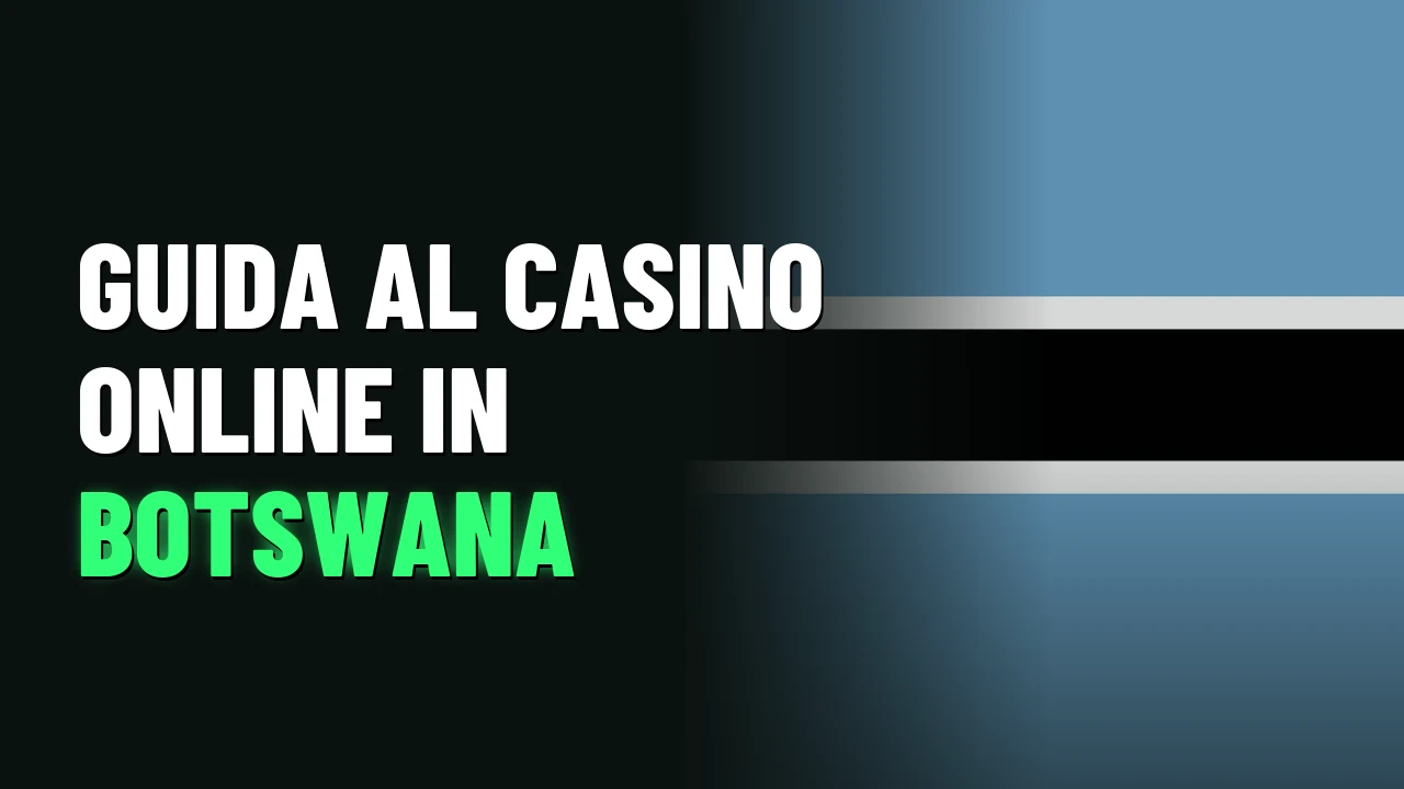 Guida al casino online in Botswana