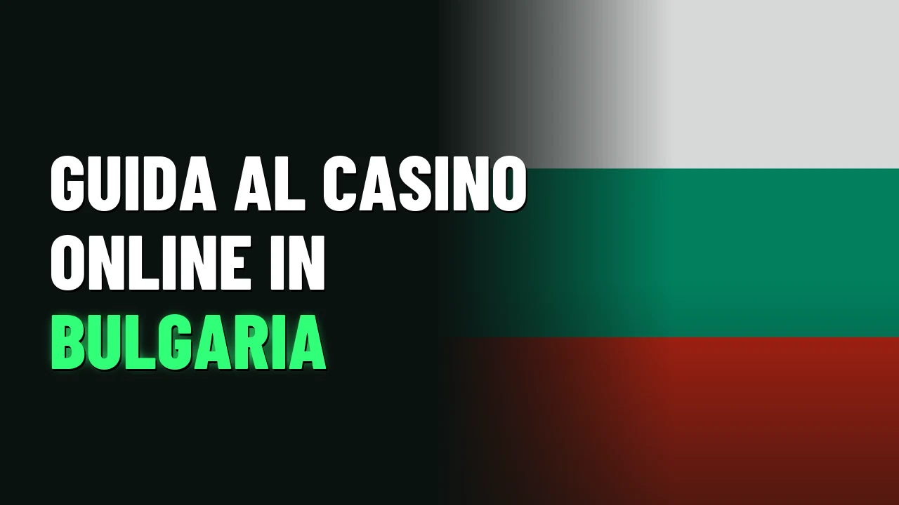 Guida al casino online in Bulgaria