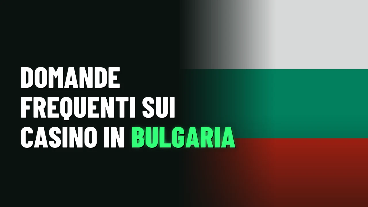 Domande frequenti sui casino in Bulgaria