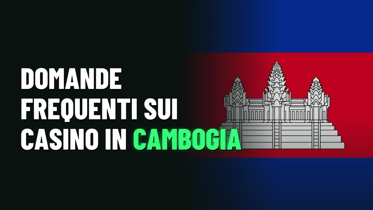 Domande frequenti sui casino in Cambogia