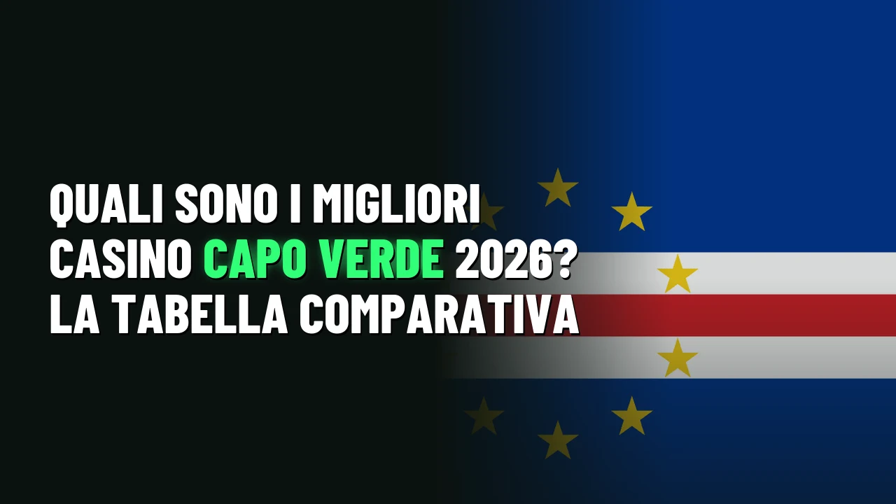 Quali sono i migliori casino Capo Verde 2026? La tabella comparativa