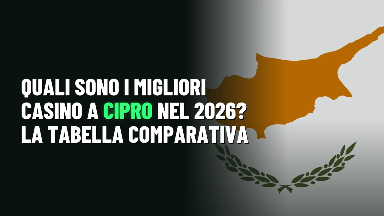 Quali sono i migliori casino a Cipro nel 2026? La tabella comparativa