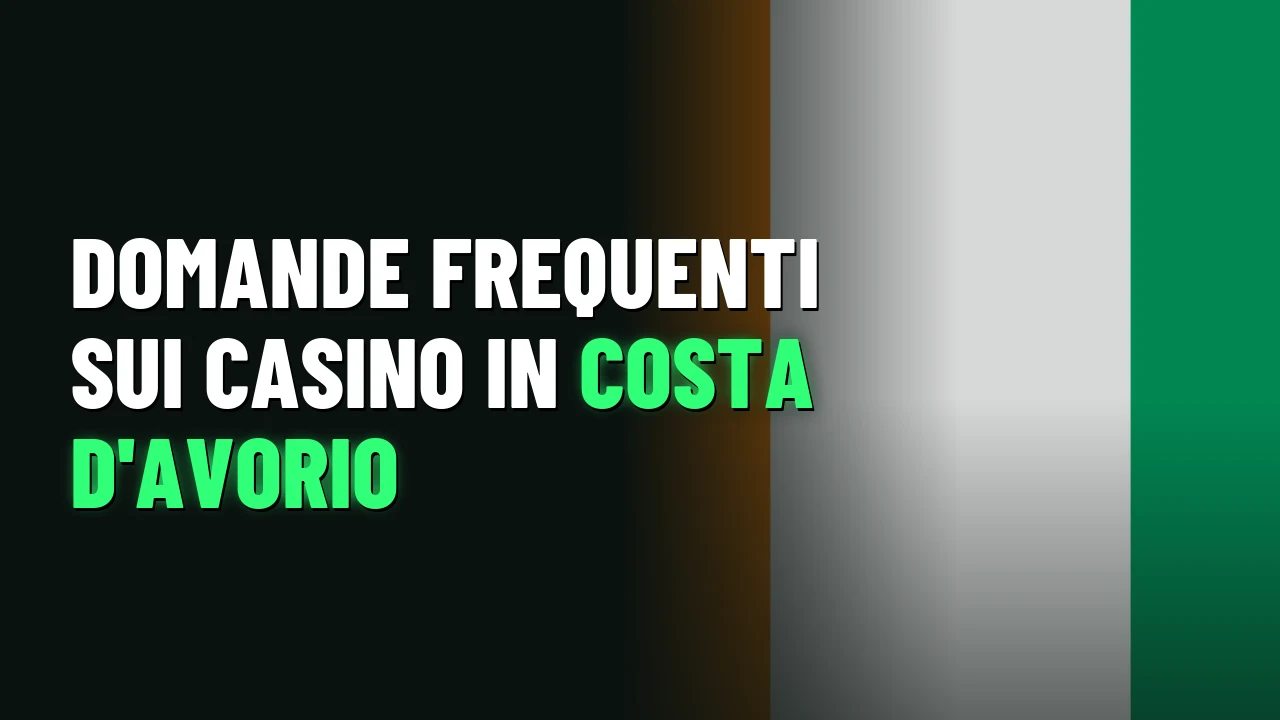 Migliori Casino Costa d'Avorio 2026 13 Domande frequenti sui casino in Costa d'Avorio