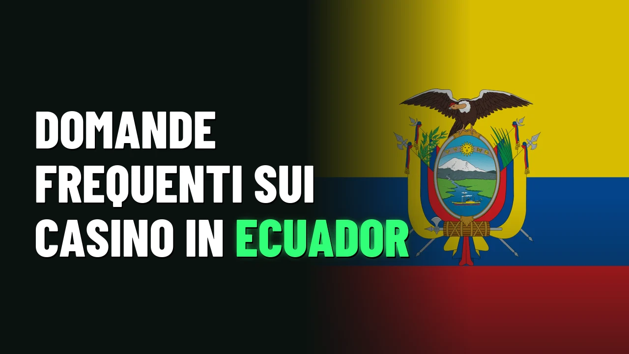 Domande frequenti sui casino in Ecuador