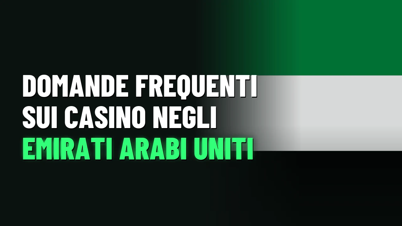 Domande frequenti sui casino negli Emirati Arabi Uniti